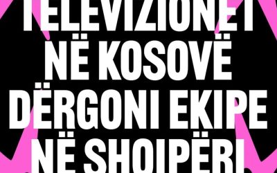 “Dërgoni ekipe në Shqipëri!” Thirrja ndaj televizioneve të Kosovës bashkon emra të njohur